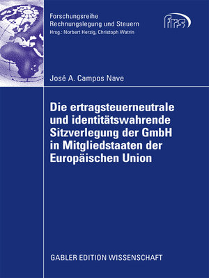 cover image of Die ertragsteuerneutrale und identitätswahrende Sitzverlegung der GmbH in Mitgliedstaaten der Europäischen Union